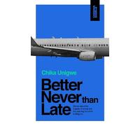 Chika Unigwe Better Never Than Late (Tascabile)