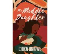 Chika Unigwe The Middle Daughter (Tascabile)