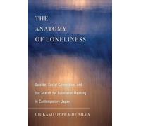 Chikako Ozawa-de Silva The Anatomy of Loneliness (Copertina rigida)