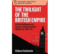 Chikara Hashimoto The Twilight of the British Empire (Tascabile)