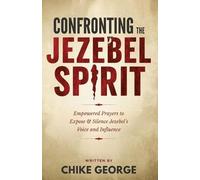 Chike George Confronting the Jezebel Spirit (Tascabile)