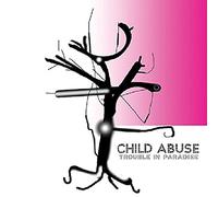 Child Abuse Trouble in Paradise (Vinyl LP) 12" Album