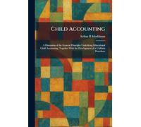 Child Accounting: A Discussion of the General Principles Underlying Educational Child Accounting, Together With the Development of a Uniform Procedure