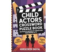 Child Actors Crossword Puzzle Book: 100 Crossword Puzzles Featuring Famous Child Actors, Movies, TV Shows & Hollywood Trivia