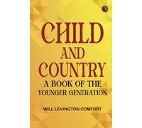Child and Country: A Book of the Younger Generation