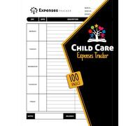 Child Care Expenses Tracker: Monthly and Weekly Spending Record Logbook for Daycare Providers, Preschool, and In Homes | 100 Pages