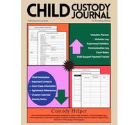 Child Custody Journal: Court Use Documentation Necessary Evidence | Track Visitation, Parenting Details, Communication Logs, Important Contacts, ... for Divorce Co-Parenting & Child Support