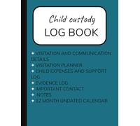 Child Custody Log Book and Planner: Visitation, Support & Expense Tracker for Moms and Dads | Complete Child Custody Journal