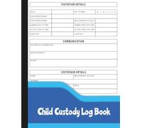 Child Custody Log Book: Co-Parenting Journal to Record Pick-Up & Drop-Off Times, Locations, Conversations & Custody Notes.