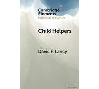 Child Helpers: A Multidisciplinary Perspective - Lancy David F.