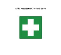 Child Illness & Medication Logbook: Kids’ Sick Day Tracker for Recording Medication, Symptoms, Dosages, Times & Notes - 30-Page Health Record Notebook for Parents & Caregivers