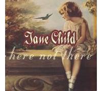 Child, Jane - Here Not There by Child, Jane (1993) Audio CD