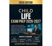 CHILD LIFE EXAM PREP 2026-2027: Includes 750+ CCLS Practice Questions with Detailed Answer Explanations, Comprehensive Review, Prep Tips + Digital ... Exam, Glossary, Concept Videos & More)