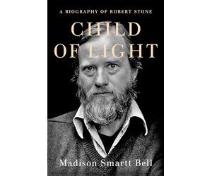 Child of Light: A Biography of Robert Stone