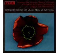 Peter Child Tableaux: Chamber and Choral Music of Peter Child (CD) Album
