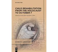 Child Rehabilitation from the Holocaust to October 7
