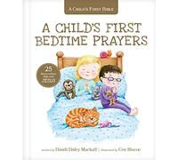 Child’s First Bedtime Prayers: 25 Heart-to-Heart Talks With Jesus