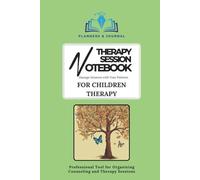 Child Therapy Session Notes Book for Mental Health Professionals: 6x9 Logbook to Track Pediatric Counseling, Behavioral Progress, and Emotional ... and Therapists to Document Sessions