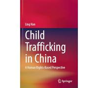 Child Trafficking in China: A Human Rights-based Perspective