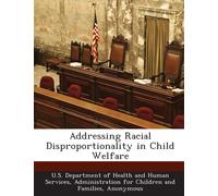Child Welfare Information Gateway U S De Addressing Racial Dispropo (Tascabile)