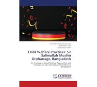 Child Welfare Practices: Sir Salimullah Muslim Orphanage, Bangladesh: An Analysis of Social Welfare Approaches and Institutional Care for Orphaned Children in Bangladesh