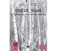 Child wood. Il mistero della strega bambina