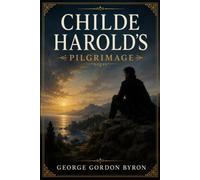 CHILDE HAROLD’S PILGRIMAGE