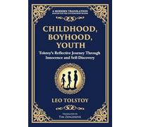Childhood, Boyhood, Youth: A Coming-of-Age Journey Through Innocence, Growth, and Self-Discovery: 101