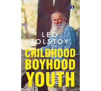 Childhood, Boyhood, Youth: A Coming-of-Age Journey Through Innocence, Growth, and Self-Discovery