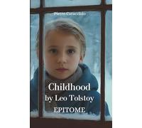CHILDHOOD by Leo Tolstoy: EPITOME