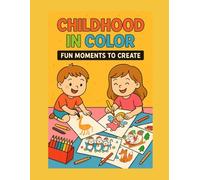 Childhood in Color: Fun Moments to Create