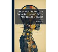 Childhood Mortality From Rheumatic Fever and Heart Diseases