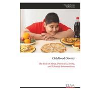 Childhood Obesity: The Role of Sleep, Physical Activity, and Lifestyle Interventions