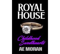 Childhood Sweethearts: A Steamy Modern Royal Wedding Prince and Princess Love Triangle Contemporary Romance