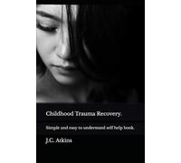 Childhood Trauma Recovery.