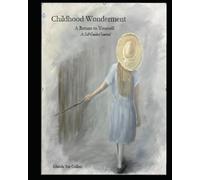 Childhood Wonderment: A Return to Yourself
