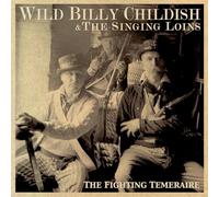 Childish,Wild Billy & the Singing Loins - The Fighting Temeraire