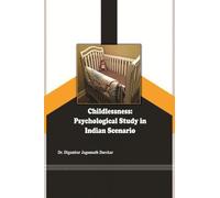Childlessness: Psychological Study in Indian Scenario