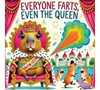 Childlike Mischievous Everyone Farts, Even the Queen (Tascabile)