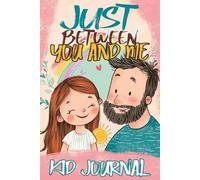 Childlike Mischievous Just Between You and Me Kid Journal (Tascabile)
