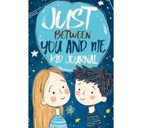 Childlike Mischievous Just Between You and Me Kid Journal (Tascabile)