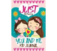 Childlike Mischievous Just Between You and Me Kid Journal (Tascabile)