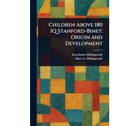Children Above 180 IQ Stanford-Binet: Origin and Development