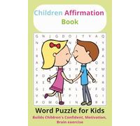 Children Affirmation Book: Word searches that are affirmation words, easy to read, 495 words to learn.6x9 inches 110 pages, 55 puzzles, travel size, learning