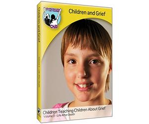 Children and Grief: Volume 3, Lfie After Death