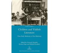 Children and Yiddish Literature From Early Modernity to Post-Modernity: From Early Modernity to Post-Modernity
