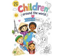 Children around the World: Coloring Book Age 4-8