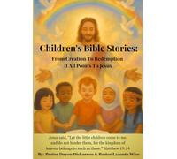Children Book Storie: From Creation To Redemption it all Point to Jesus