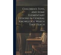 Children Children's Toys, and Some Elementary Lessons in Gene (Copertina rigida)