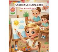 CHILDREN COLOURING BOOK: KIDS ACTIVITY BOOK SEA ANIMALS AND BIRDS